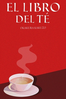 El libro del t - Okakura, Kakuzo