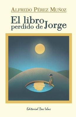 El libro perdido de Jorge - Interin, Odalys (Editor), and Santana, Ernesto (Foreword by), and P?rez Muoz, Alfredo