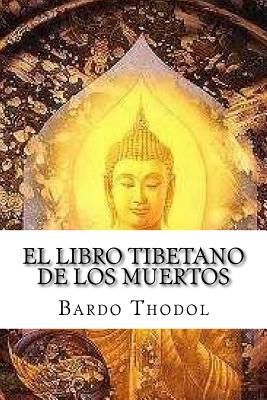 El Libro Tibetano de Los Muertos - Edibook (Editor), and Thodol, Bardo