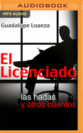 El Licenciado: Las Hadas Y Otros Cuentos