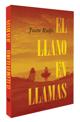 El Llano En Llamas (the Burning Plain, Spanish Edition): Edicin Conmemorativa 70 Aniversario 1953-2023 (70th Anniversary Commemorative Edition 1953-2023) - Rulfo, Juan