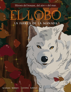 El lobo: La fuerza de la manada