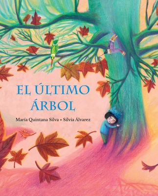 El ltimo rbol (The Last Tree) - Quintana Silva, Mara