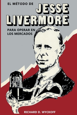 El M?todo de Jesse Livermore para operar en los mercados - Wyckoff, Richard D