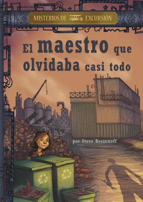 El Maestro Que Olvidaba Casi Todo - Brezenoff, Steve, and Canga, Chris (Illustrator), and Aparicio Publishing LLC, Aparicio Publishing (Translated by)