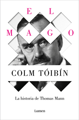 El Mago: La Vida de Thomas Mann / The Magician: The Life of Thomas Mann - T?ib?n, Colm