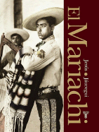 El Mariachi. Simbolo Musical de Mexico (the Mariachi. Mexico's Musical Symbol)