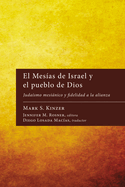 El Mes?as de Israel Y El Pueblo de Dios: Juda?smo Mesinico Y Fidelidad a la Alianza