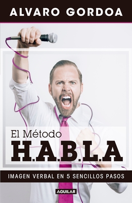 El Metodo H.A.B.L.a / The S.P.E.A.K. Method - Gordoa, Alvaro