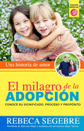 El milagro de la adopci?n: Una historia de amor