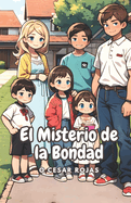 El Misterio de la Bondad: (Bondad y Actos de Bien)