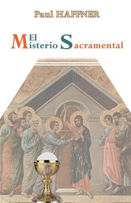El Misterio Sacramental - Haffner, Paul