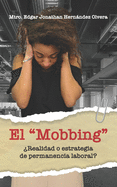 El Mobbing: Realidad o Estrategia de Permanencia Laboral?