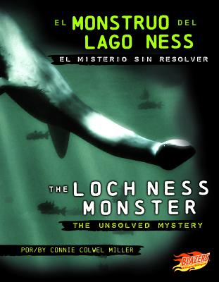 El Monstruo del Lago Ness/The Loch Ness Monster: El Misterio Sin Resolver/The Unsolved Mystery - Strictly Spanish LLC (Translated by), and Miller, Connie Colwell