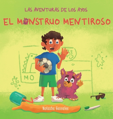 El Monstruo Mentiroso (Las Aventuras de Los Ayos) - Gonzalez, Natasha