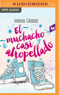 El Muchacho Casi Atropellado (Spanish Edition)