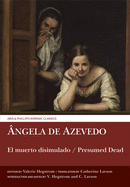 El muerto disimulado / Presumed Dead: Angela de Azevedo