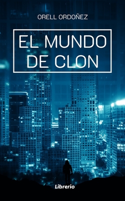 El mundo de Clon - Ed, Librerio (Editor), and Ordoez, Orell