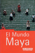 El Mundo Maya: The Rough Guide