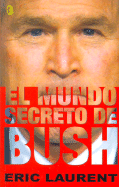 El Mundo Secreto de Bush