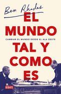 El Mundo Tal Y Como Es / The World as It Is: A Memoir of the Obama White House
