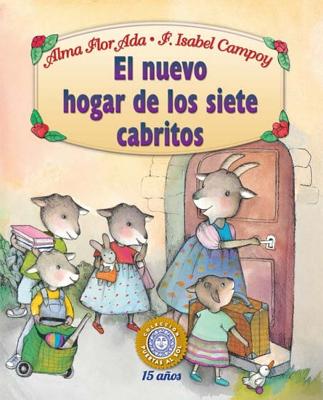 El Nuevo Hogar de Los Siete Cabritos - Flor ADA, Alma, and Campoy, F Isabel, and Escriva, Vivi (Illustrator)