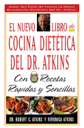 El Nuevo Libro de Cocina Dietetica del Dr Atkins: Con Recetas Rapidas y Sencillas