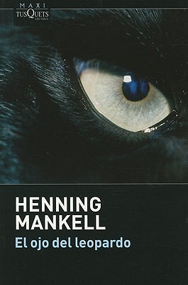 El Ojo del Leopardo - Mankell, Henning, and Pozuelo, Francisca Jimenez (Translated by)