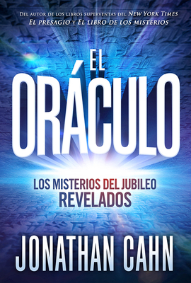 El Orculo / The Oracle: Los Misterios del Jubileo Revelados - Cahn, Jonathan