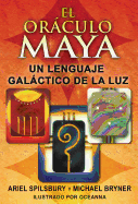 El Oraculo Maya: Un Lenguaje Galactico de La Luz