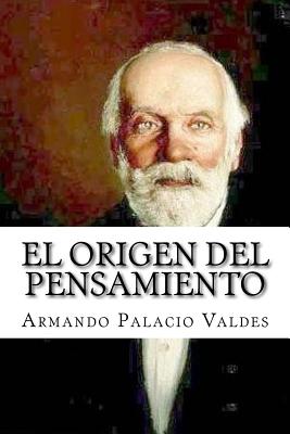 El Origen del Pensamiento - Marquez, Patricia (Editor), and Palacio Valdes, Armando