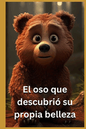 El Oso que Descubri? su Propia Belleza