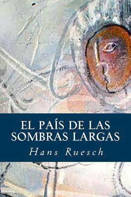 El Pa?s de las Sombras Largas - Editorial, Tao (Editor), and Ruesch, Hans