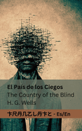 El Pa?s de los Ciegos / The Country of the Blind: Tranzlaty Espaol English