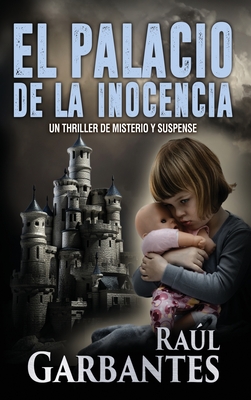 El palacio de la inocencia: Un thriller de misterio y suspense - Garbantes, Ral