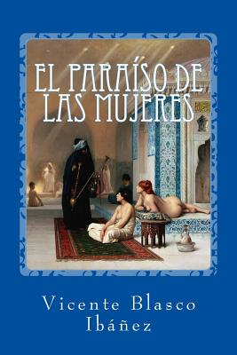 El paraso de las mujeres - Blasco Ibanez, Vicente