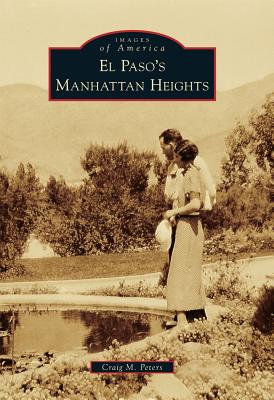El Paso's Manhattan Heights - Peters, Craig M