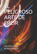 El Peligroso Arte de Fre?r