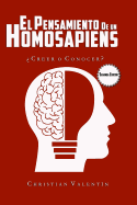 El Pensamiento de un Homosapiens: Creer o Conocer?