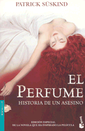El Perfume: Historia de Un Asesino / Perfume: The Story of a Murderer: Historia de Un Asesino / The Story of a Murderer - Suskind, Patrick, and Gorina, Pilar Giralt (Translated by)