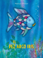 El Pez Arco Iris: (Spanish Edition)