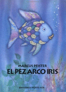 El Pez Arco Iris - Pfister, Marcus, and Tortajada, Ana (Translated by)