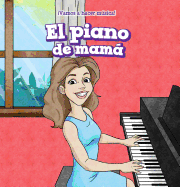 El Piano de Mam (My Mom's Piano)