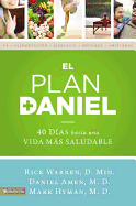 El Plan Daniel: 40 Das Hacia Una Vida Ms Saludable