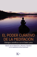 El Poder Curativo de la Meditacin: Dilogos Cientficos Con El Dali Lama