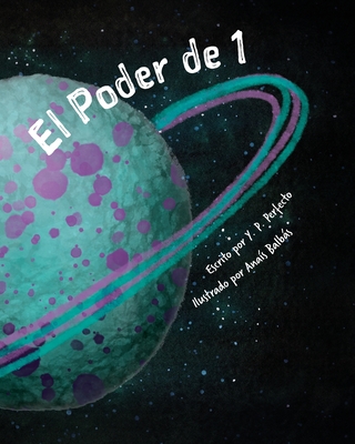 El Poder de 1 - Balbas, Anais (Illustrator), and Perfecto, Y P