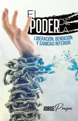 El Poder de la Liberacin, Bendicin y Sanidad Interior - Editorial, Reino (Editor), and Pompa, Jorge