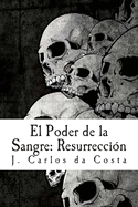 El Poder de La Sangre: Resurreccion