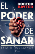 El Poder de Sanar: Est En Tus Manos / The Power to Heal