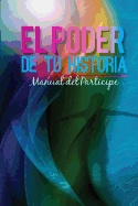 El Poder de Tu Historia Manual del Participe